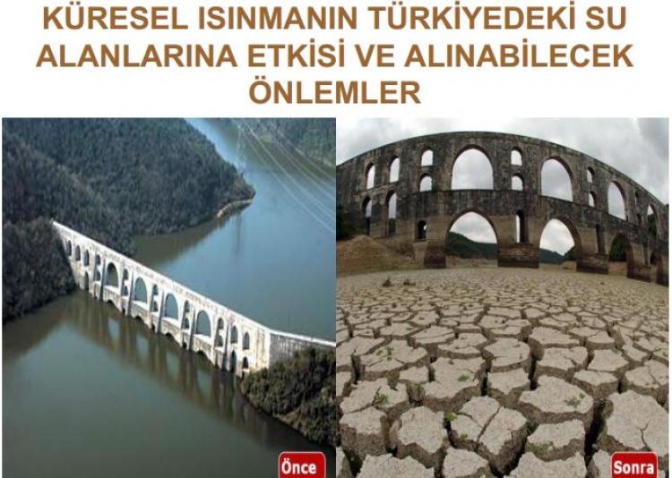 Küresel Isınmanın Türkiye'deki Su kaynaklarına Etkisi ve Alınabilecek Önemler Sunum